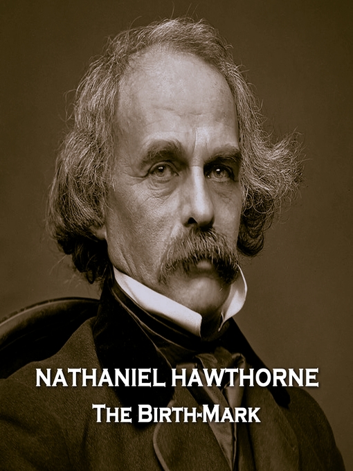 Title details for The Birth-Mark by Nathaniel Hawthorne - Available